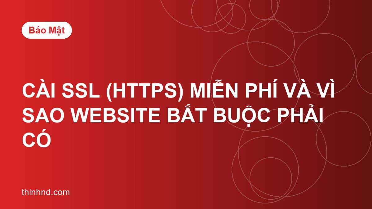 Ảnh bìa cai-ssl-https-mien-phi-va-vi-sao-bat-buoc-phai-co