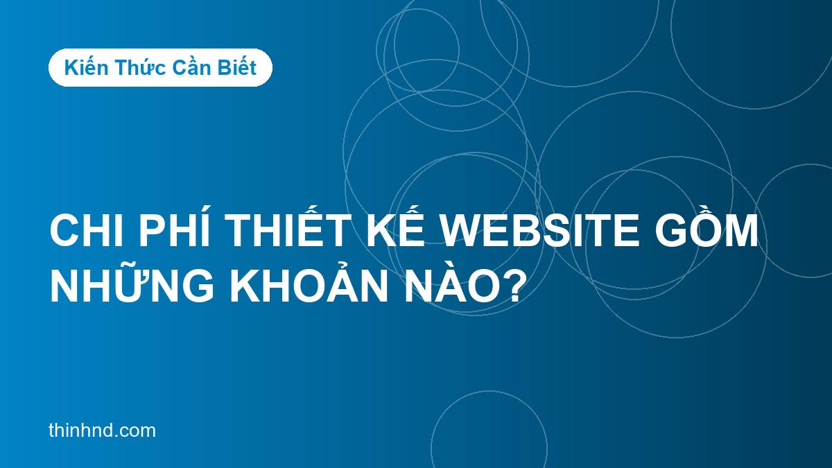 Ảnh bìa chi-phi-thiet-ke-website-gom-nhung-khoan-nao