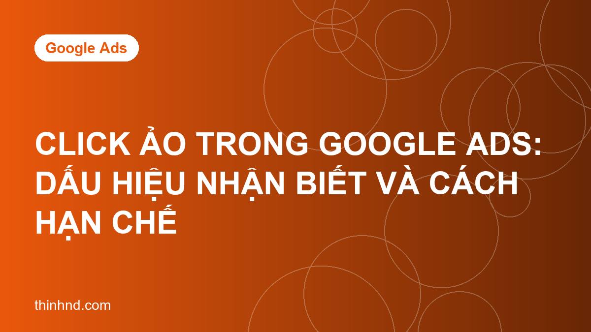 Ảnh bìa click-ao-trong-google-ads-dau-hieu-va-cach-han-che
