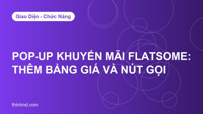 Thêm bảng giá, nút gọi và pop-up khuyến mãi trên giao diện Flatsome