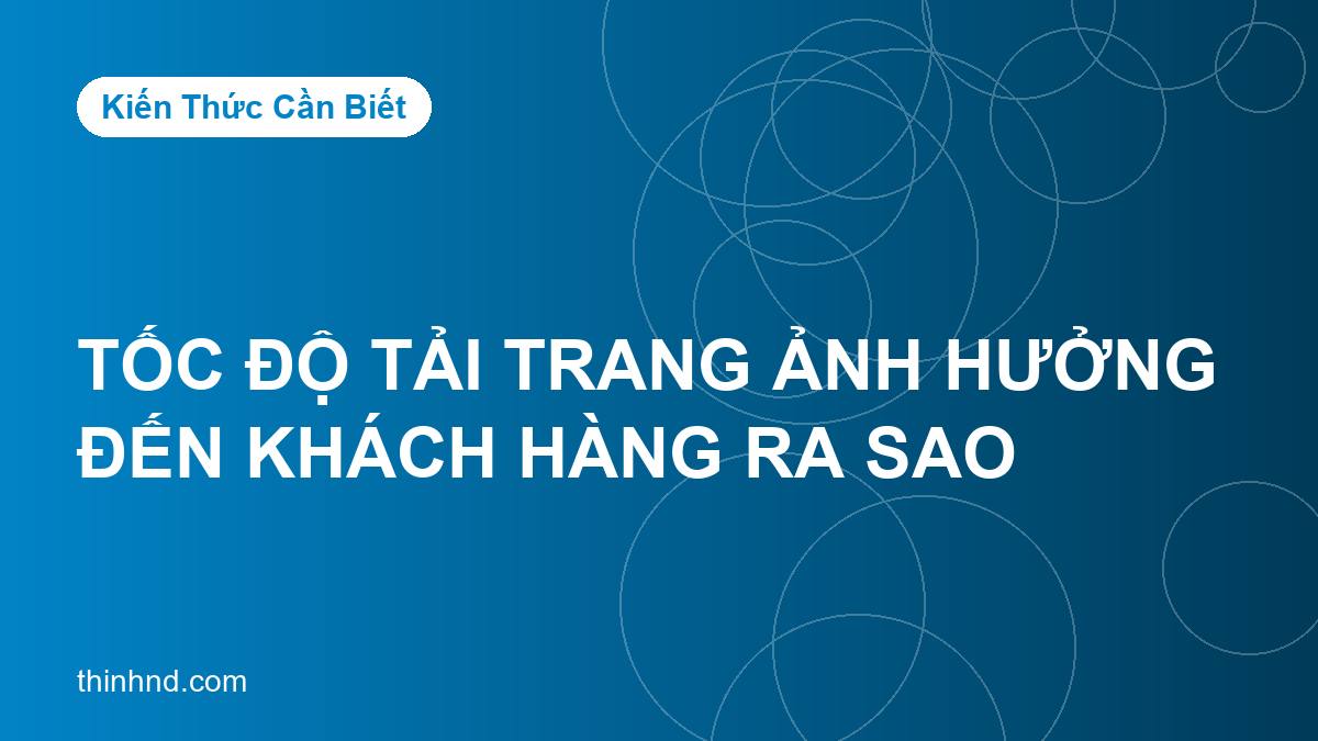 Ảnh bìa toc-do-tai-trang-anh-huong-den-khach-hang-ra-sao